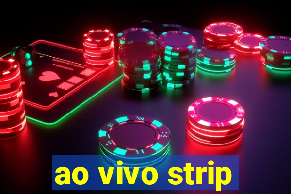 ao vivo strip